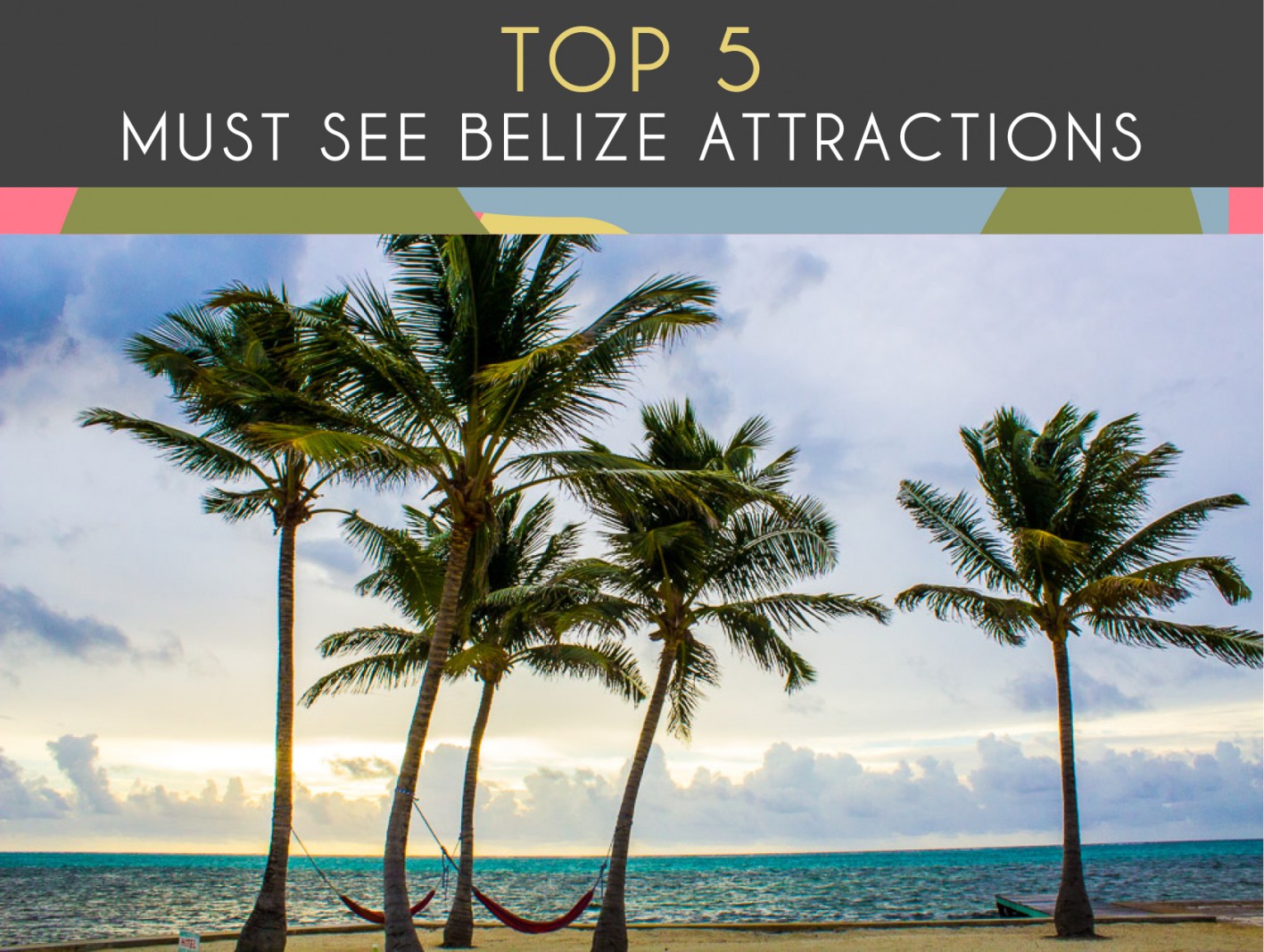 Top 5 Must See Belize Attractions - Sandy Point Resorts